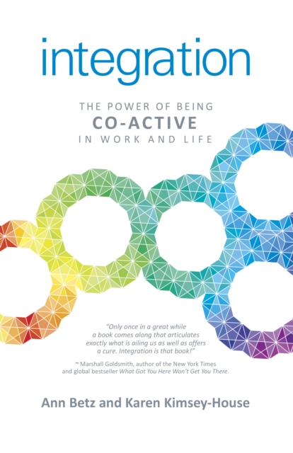 Integration: The Power of Being Co-Active in Work and Life