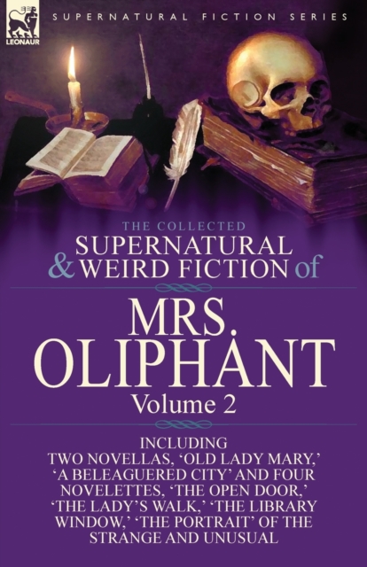 Collected Supernatural and Weird Fiction of Mrs Oliphant Vol 2