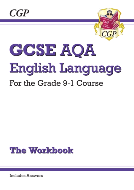 GCSE English Language AQA Exam Practice Workbook - for the Grade 9-1 Course (includes Answers)