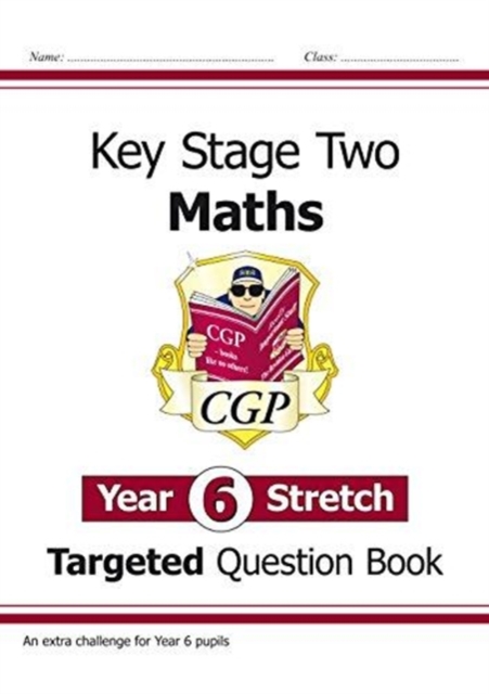 KS2 Maths Targeted Question Book: Challenging Maths - Year 6 Stretch