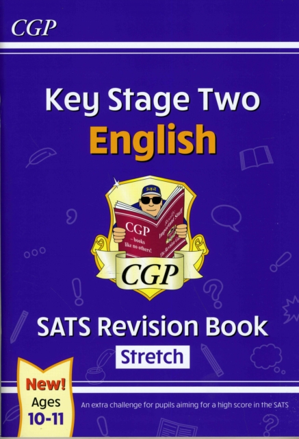 New KS2 English SATS Revision Book: Stretch - Ages 10-11 (for the 2022 tests)