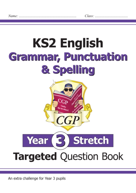 New KS2 English Targeted Question Book: Challenging Grammar, Punctuation & Spelling - Year 3 Stretch