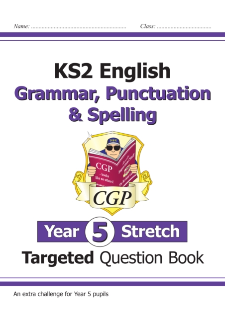 New KS2 English Targeted Question Book: Challenging Grammar, Punctuation & Spelling - Year 5 Stretch