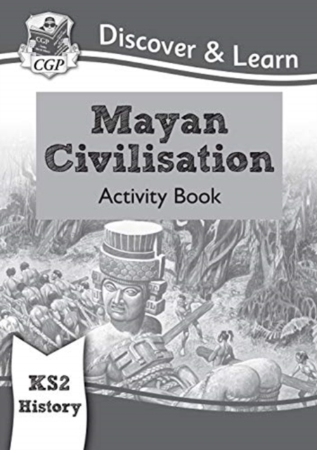 New KS2 Discover & Learn: History - Mayan Civilisation Activity Book