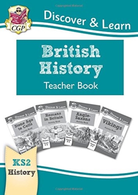 New KS2 Discover & Learn: History - British History Teacher Book, Years 3-6