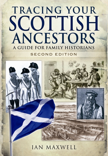Tracing Your Scottish Ancestors: A Guide for Family Historians