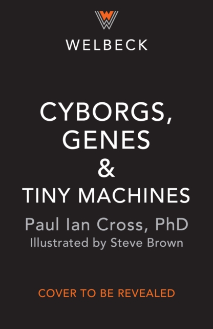 Cyborgs, Genes and Tiny Machines