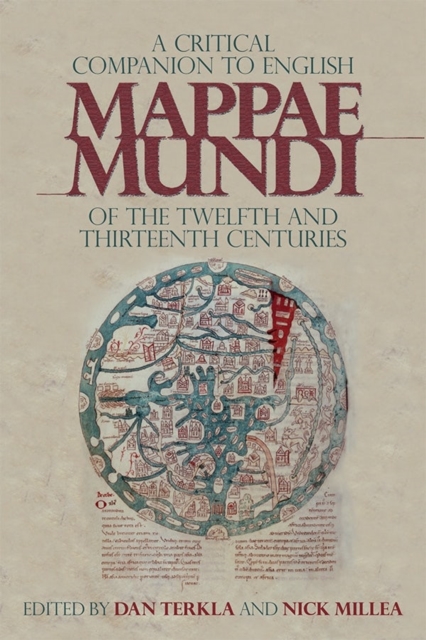 Critical Companion to English Mappae Mundi of the Twelfth and Thirteenth Centuries