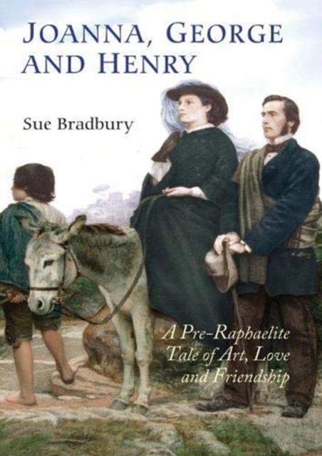 Joanna, George and Henry - A Pre-Raphaelite Tale of Art, Love and Friendship