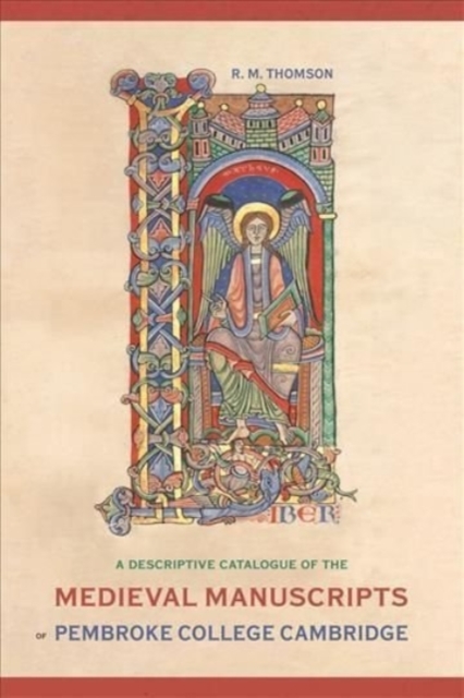 Descriptive Catalogue of the Medieval Manuscripts of Pembroke College, Cambridge