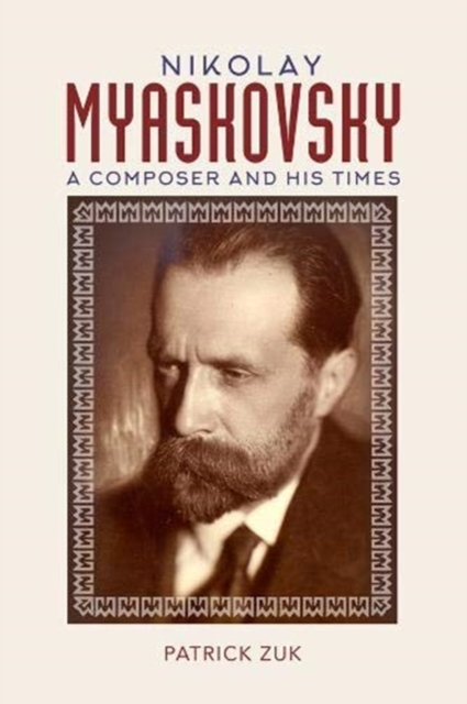 Nikolay Myaskovsky - A Composer and His Times