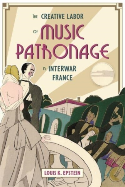 Creative Labor of Music Patronage in Interwar France