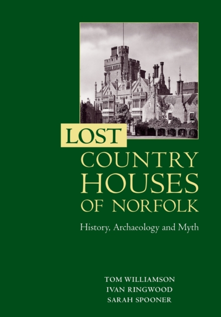 Lost Country Houses of Norfolk