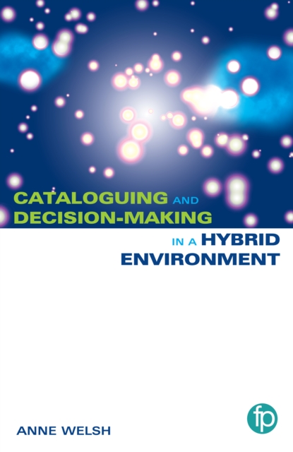 Cataloguing and Decision-making in a Hybrid Environment