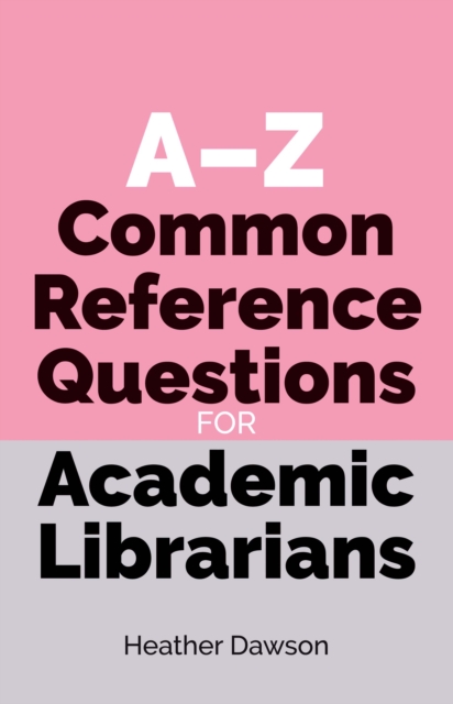 A-Z Common Reference Questions for Academic Librarians