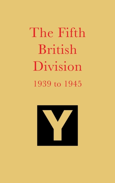 Fifth British Division 1939 to 1945