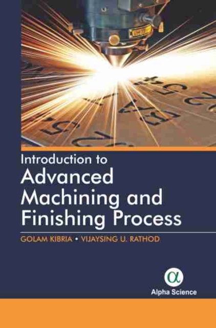 Introduction to Advanced Machining and Finishing Processes