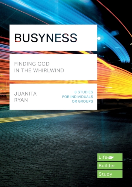 Busyness: Finding God in the Whirlwind