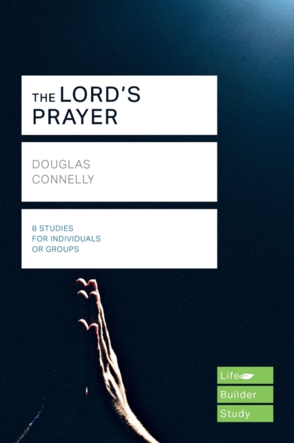 Lord's Prayer (Lifebuilder Study Guides)
