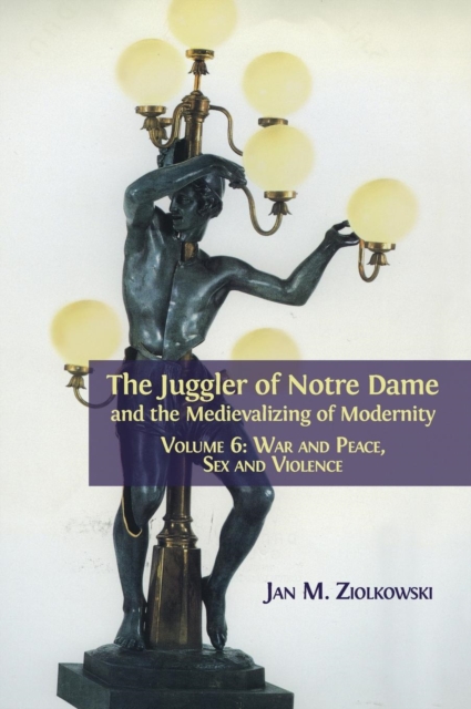 Juggler of Notre Dame and the Medievalizing of Modernity