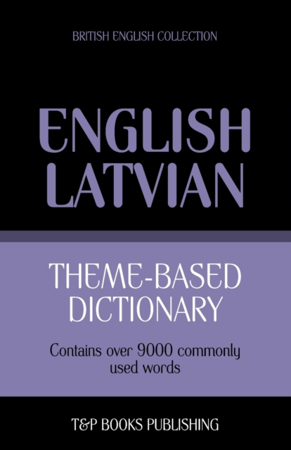 Theme-based dictionary British English-Latvian - 9000 words