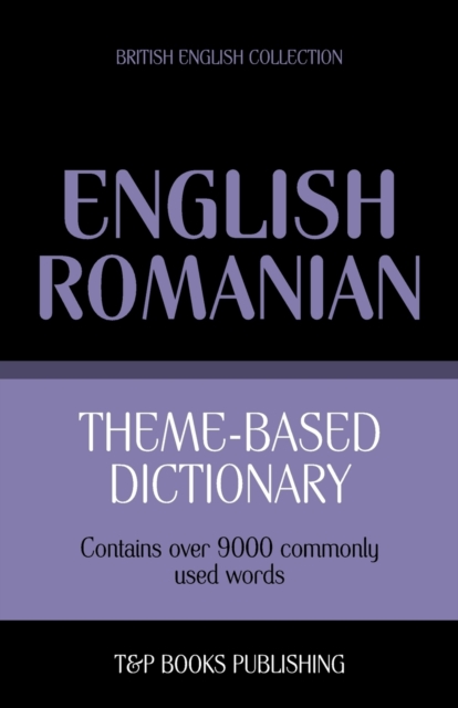 Theme-based dictionary British English-Romanian - 9000 words