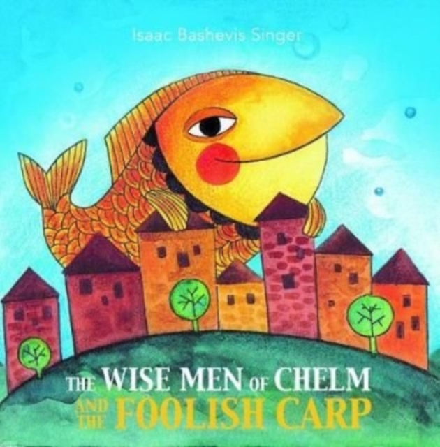 Wise Men of Chelm and the Foolish Carp