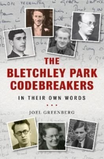 Bletchley Park Codebreakers in Their Own Words