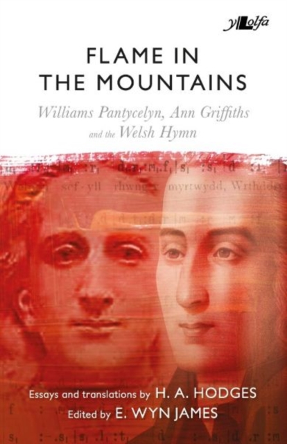 Flame in the Mountains - Williams Pantycelyn, Ann Griffiths and the Welsh Hymn