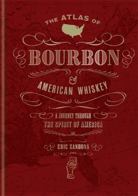 Atlas of Bourbon and American Whiskey