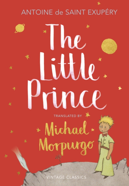 The Little Prince : A new translation by Michael Morpurgo (Vintage Classics)