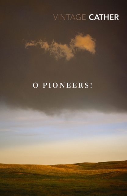 O Pioneers! (Vintage Classics)