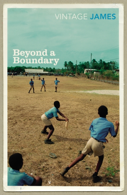 Beyond A Boundary (Vintage Classics)