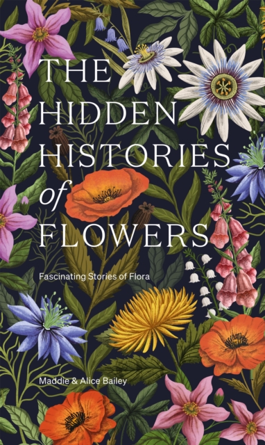 Hidden Histories of Flowers