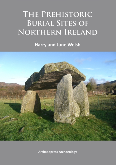 Prehistoric Burial Sites of Northern Ireland