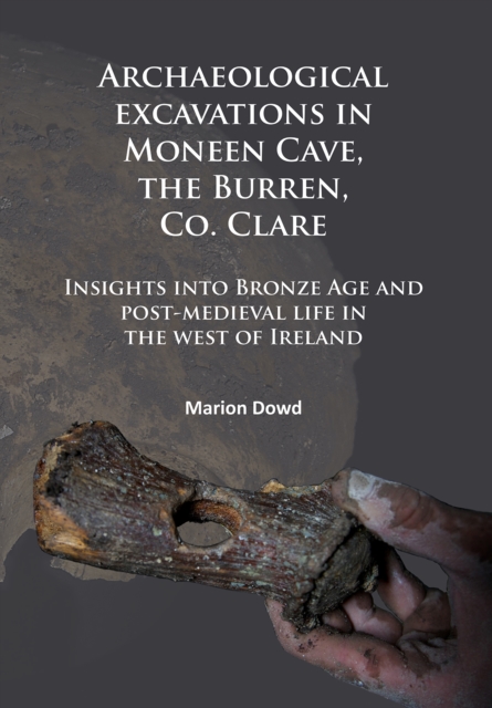 Archaeological excavations in Moneen Cave, the Burren, Co. Clare