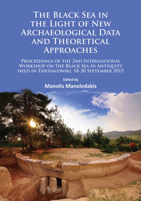 Black Sea in the Light of New Archaeological Data and Theoretical Approaches