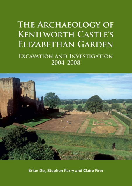 Archaeology of Kenilworth Castle’s Elizabethan Garden