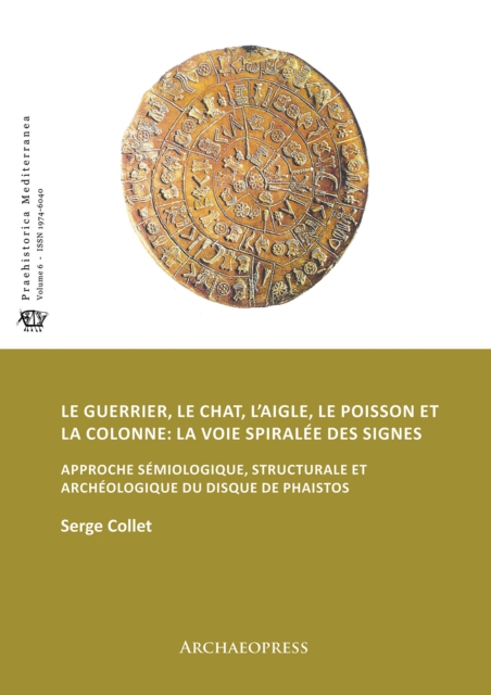 guerrier, le chat, l’aigle, le poisson et la colonne: la voie spiralee des signes