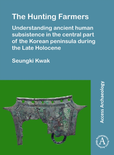 Hunting Farmers: Understanding ancient human subsistence in the central part of the Korean peninsula during the Late Holocene
