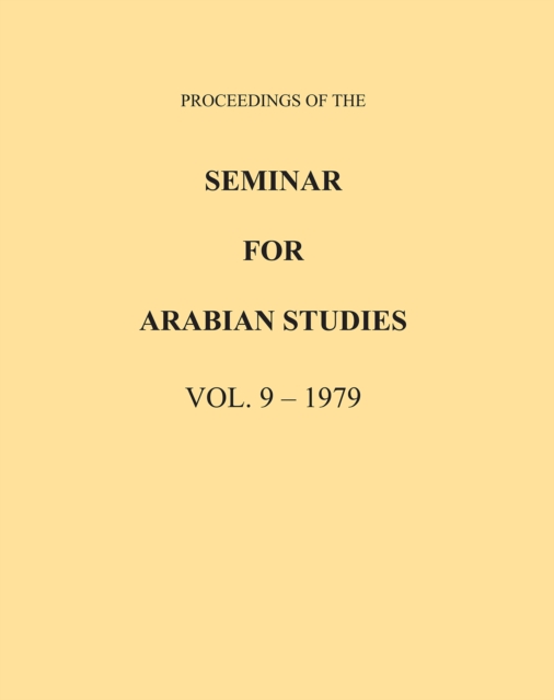 Proceedings of the Seminar for Arabian Studies Volume 9 1979