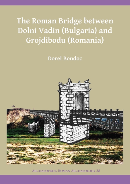 Roman Bridge between Dolni Vadin (Bulgaria) and Grojdibodu (Romania)