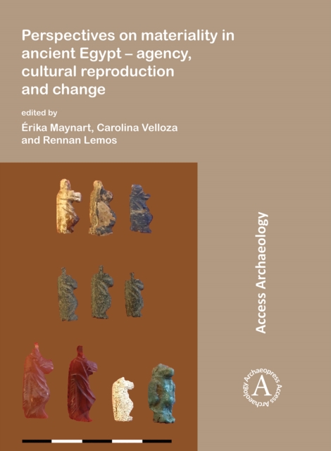 Perspectives on materiality in ancient Egypt: Agency, Cultural Reproduction and Change