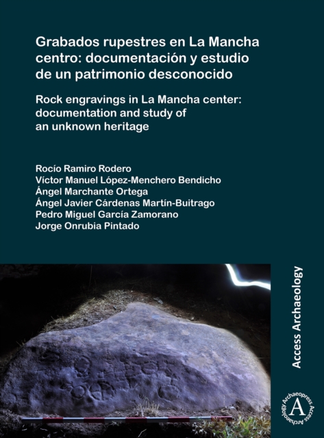 Grabados rupestres en La Mancha centro: documentacion y estudio de un patrimonio desconocido