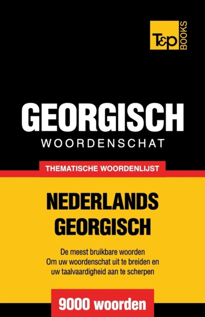 Thematische woordenschat Nederlands-Georgisch - 9000 woorden