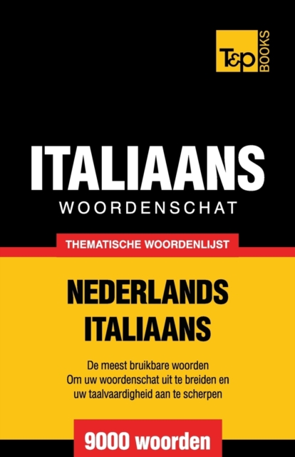 Thematische woordenschat Nederlands-Italiaans - 9000 woorden