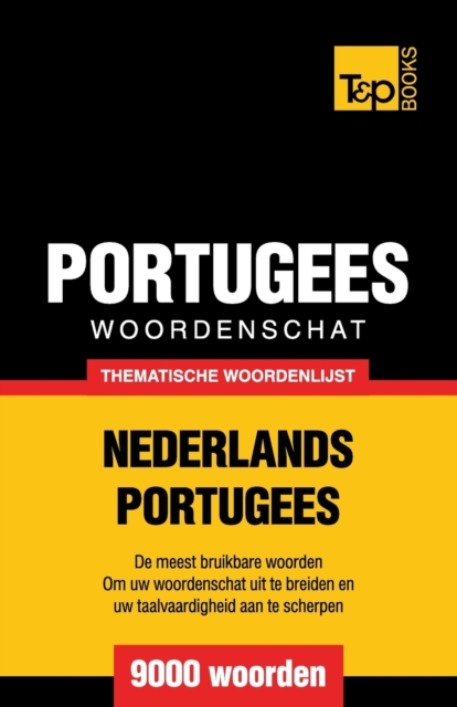 Thematische woordenschat Nederlands-Portugees - 9000 woorden