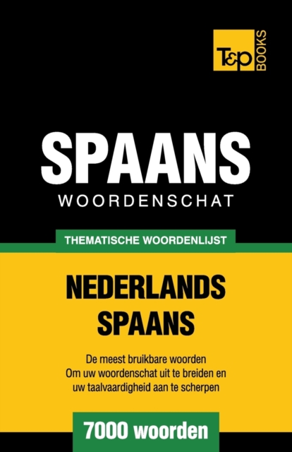 Thematische woordenschat Nederlands-Spaans - 7000 woorden