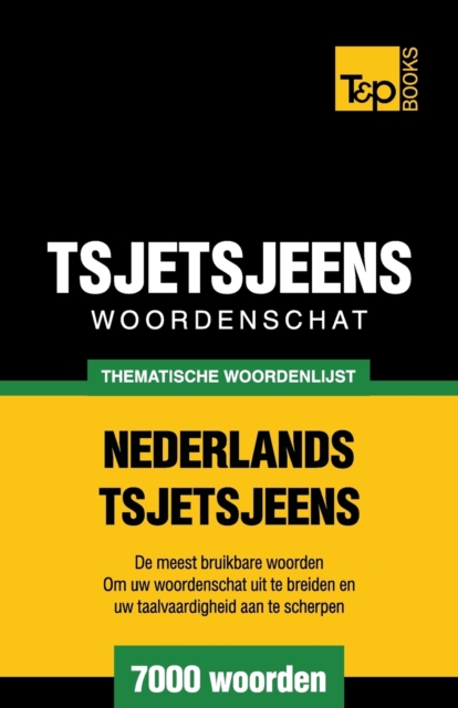 Thematische woordenschat Nederlands-Tsjetsjeens - 7000 woorden