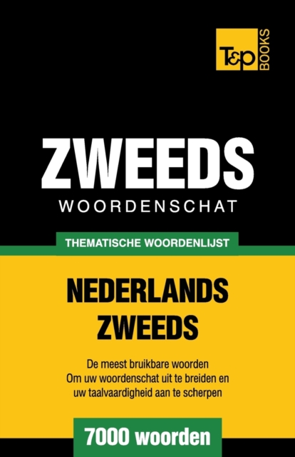 Thematische woordenschat Nederlands-Zweeds - 7000 woorden